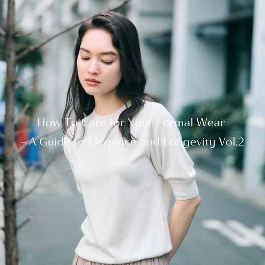 How To Care for Your Formal Wear – A Guide to Elegance and Longevity Vol.2